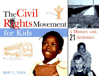 The Civil Rights Movement for Kids, 15: A History with 21 Activities (PB) (2000) The Civil Rights Movement for Kids, 15: A History with 21 Activities (PB) (2000)