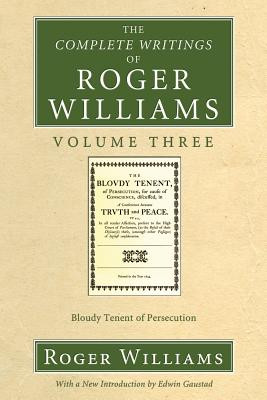 The Complete Writings of Roger Williams, Volume 3 #03 (PB) (2007)
