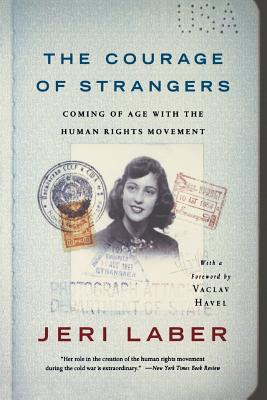 The Courage of Strangers: Coming of Age with the Human Rights Movement (PB) (2005)