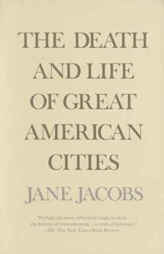 The Death and Life of Great American Cities (PB) (1992) The Death and Life of Great American Cities (PB) (1992)