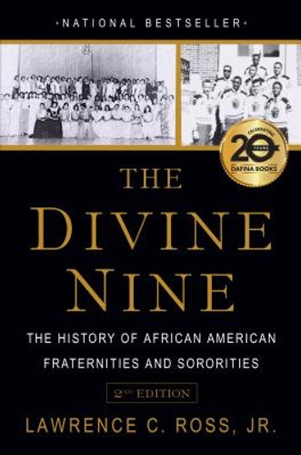 The Divine Nine: The History of African American Fraternities and Sororities (PB) (2019) The Divine Nine: The History of African American Fraternities and Sororities (PB) (2019)