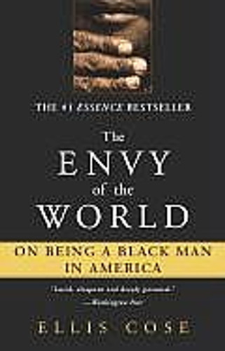 The Envy of the World: On Being a Black Man in America The Envy of the World: On Being a Black Man in America
