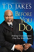 Before You Do: Making Great Decisions That You Won't Regret 9781416547280