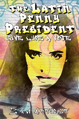 The Latin Penny President: Give Lupe a Vote (PB) (2018)