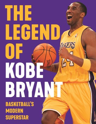 The Legend of Kobe Bryant: Basketball's Modern Superstar (PB) (2020)