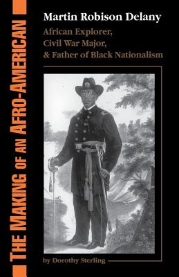 The Making of an Afro-American: Martin Robison Delany, 1812-1885 (PB) (1996)