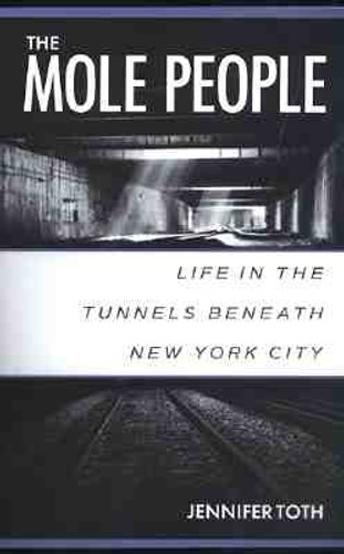 The Mole People: Life in the Tunnels Beneath New York City (PB) (1995)