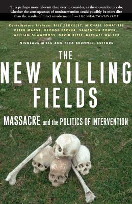 The New Killing Fields: Massacre and the Politics of Intervention (PB) (2003)