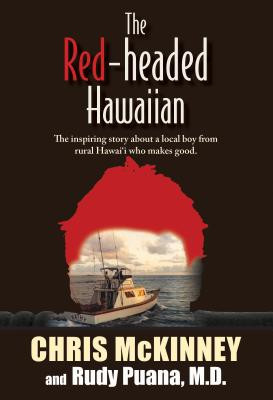 The Red-Headed Hawaiian: The Inspiring Story about a Local Boy from Rural Hawaii Who Makes Good (PB) (2014)