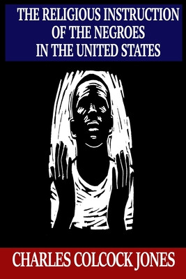 The Religious Instruction of the Negroes in the United States (PB) (2020)