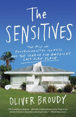 The Sensitives: The Rise of Environmental Illness and the Search for America's Last Pure Place (PB) (2021)