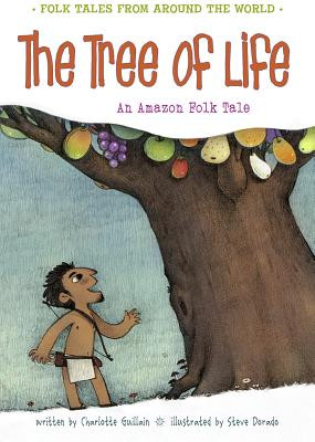 The Tree of Life: An Amazonian Folk Tale (PB) (2014)