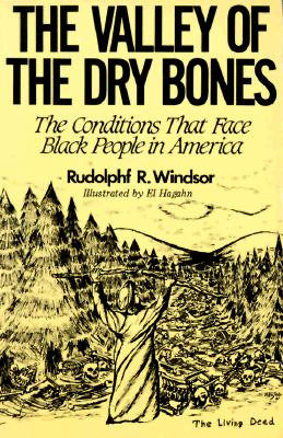 The Valley of the Dry Bones: The Conditions That Face Black People in America Today (PB) (1988)