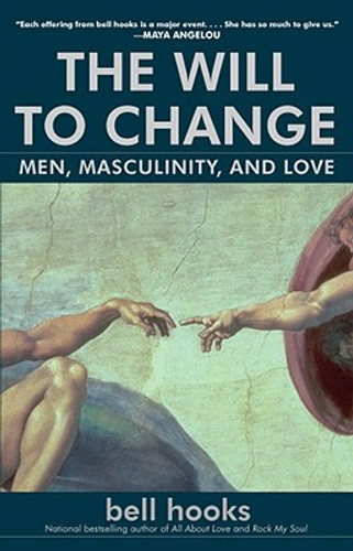 The Will to Change: Men, Masculinity, and Love (PB) (2004)