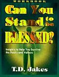 Can You Stand to Be Blessed?