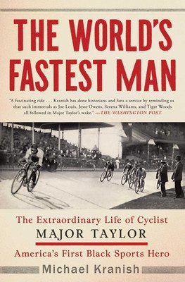 The World's Fastest Man: The Extraordinary Life of Cyclist Major Taylor, America's First Black Sports Hero (PB) (2021)