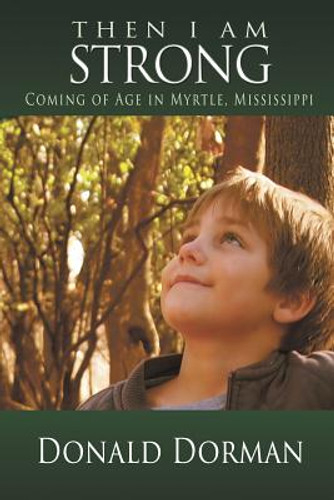 Then I Am Strong: Coming of Age in Myrtle, Mississippi (PB) (2016) Then I Am Strong: Coming of Age in Myrtle, Mississippi (PB) (2016)