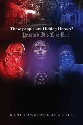 These people are Hidden Heroes?: Yeah and It's Like Dat! (PB) (2017)