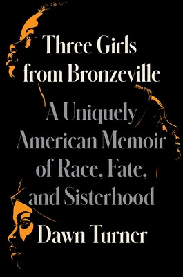 Three Girls from Bronzeville: A Uniquely American Memoir of Race, Fate, and Sisterhood (HC) (2021)