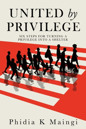 United by Privilege: Six Steps for Turning a Privilege Into a Shelter (PB) (2021)