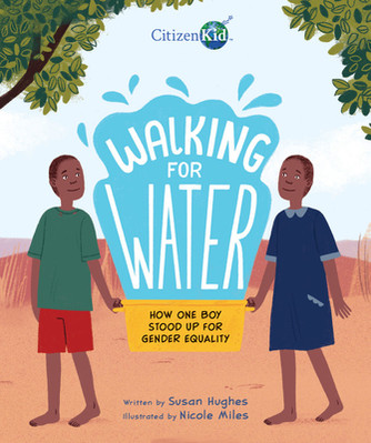 Walking for Water: How One Boy Stood Up for Gender Equality (HC) (2021)