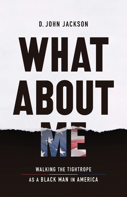 What About Me: Walking the Tightrope as a Black Man in America (PB) (2021)