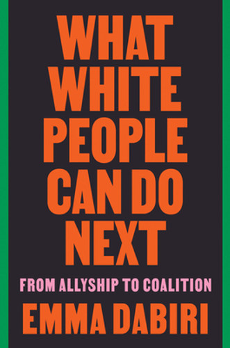 What White People Can Do Next: From Allyship to Coalition (PB) (2021)