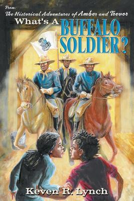 What's a Buffalo Soldier?: From the Series: The Historical Adventures of Amber and Trevor (PB) (2005)