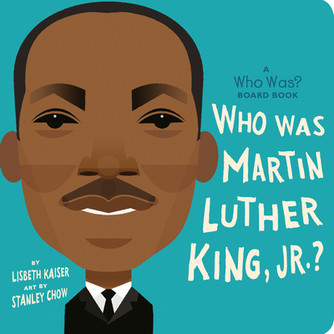 Who Was Martin Luther King, Jr.?: A Who Was? Board Book (2020) Who Was Martin Luther King, Jr.?: A Who Was? Board Book (2020)