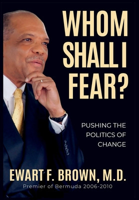 Whom Shall I Fear?: Pushing the Politics of Change (HC) (2020)