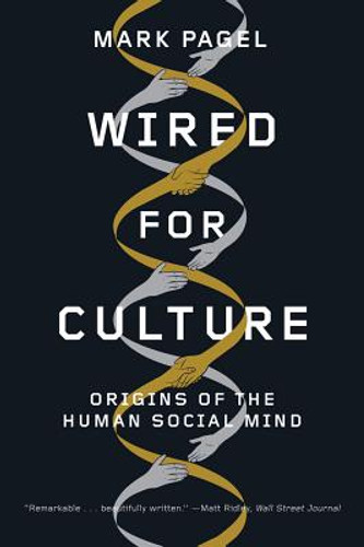 Wired for Culture: Origins of the Human Social Mind (PB) (2013)