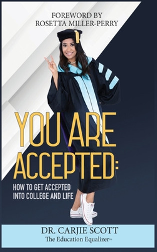 You Are Accepted: How to get Accepted into College and Life (PB) (2021)