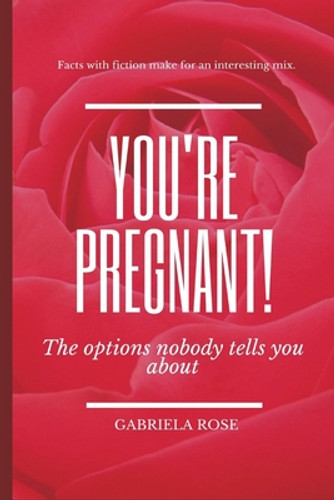 You're Pregnant!: The options nobody tells you about. (PB) (2021) (Large Print)
