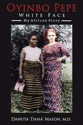 Oyinbo Pepe White Face: My African Story (PB) (2021)