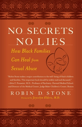 No Secrets No Lies: How Black Families Can Heal from Sexual Abuse (PB) (2005) No Secrets No Lies: How Black Families Can Heal from Sexual Abuse (PB) (2005)