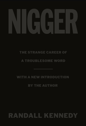 Nigger: The Strange Career of a Troublesome Word - With a New Introduction by the Author (HC) (2022) Nigger: The Strange Career of a Troublesome Word - With a New Introduction by the Author (HC) (2022)