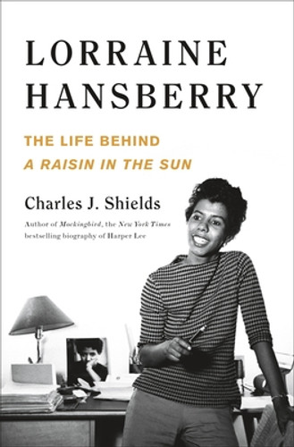 Lorraine Hansberry: The Life Behind a Raisin in the Sun (HC)  Lorraine Hansberry: The Life Behind a Raisin in the Sun (HC)