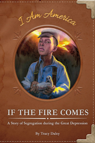 If the Fire Comes: A Story of Segregation During the Great Depression (PB) (2019)