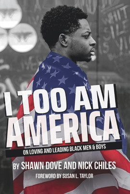 I Too Am America: On Loving and Leading Black Men & Boys (HC) (2022)
