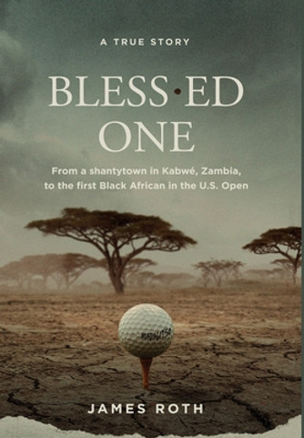 Bless.ed One: From a shantytown in Kabwé, Zambia, to the first Black African in the U.S. Open (HC) (2021)