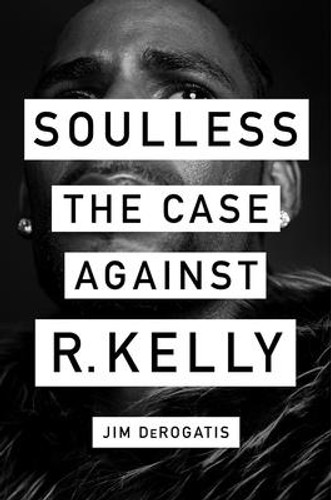 Soulless: The Case Against R. Kelly (HC) (2019)