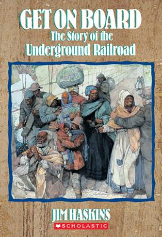 Get on Board: The Story of the Underground Railroad (PB) (1995) Get on Board: The Story of the Underground Railroad (PB) (1995)