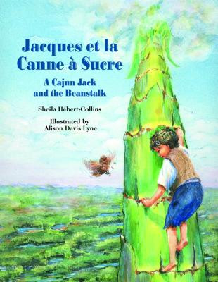 Jacques Et La Canne À Sucre: A Cajun Jack and the Beanstalk (HC) (2004)