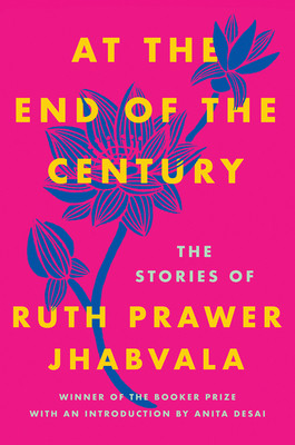 At the End of the Century: The Stories of Ruth Prawer Jhabvala (HC) (2018)