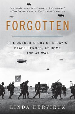 Forgotten: The Untold Story of D-Day's Black Heroes, at Home and at War (PB) (2016)