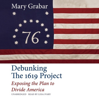 Debunking the 1619 Project: Exposing the Plan to Divide America (CD) (2021) Debunking the 1619 Project: Exposing the Plan to Divide America (CD) (2021)