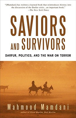 Saviors and Survivors: Darfur, Politics, and the War on Terror (PB) (2010)