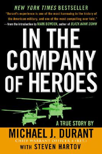 In the Company of Heroes: The Personal Story Behind Black Hawk Down (PB) (2004)