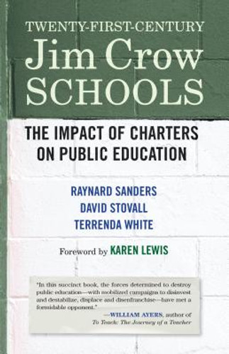 Twenty-First-Century Jim Crow Schools: The Impact of Charters on Public Education (PB) (2018)