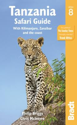 Tanzania Safari Guide: With Kilimanjaro, Zanzibar and the Coast (PB) (2017)